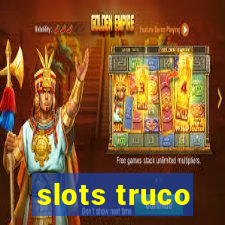 slots truco